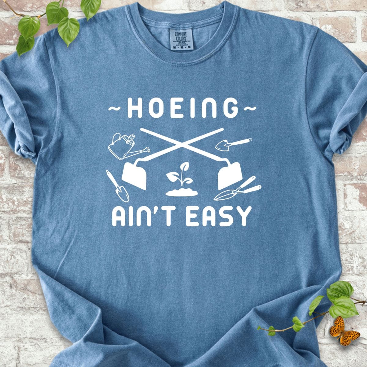 Hoeing Ain't Easy T-Shirt