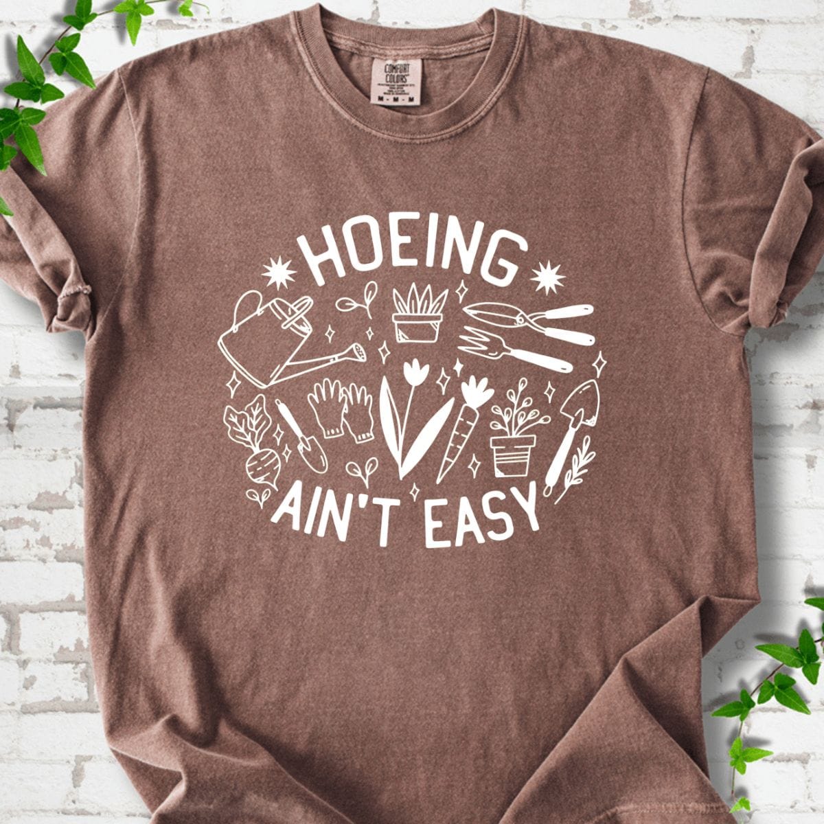 Hoeing Ain't Easy T-Shirt