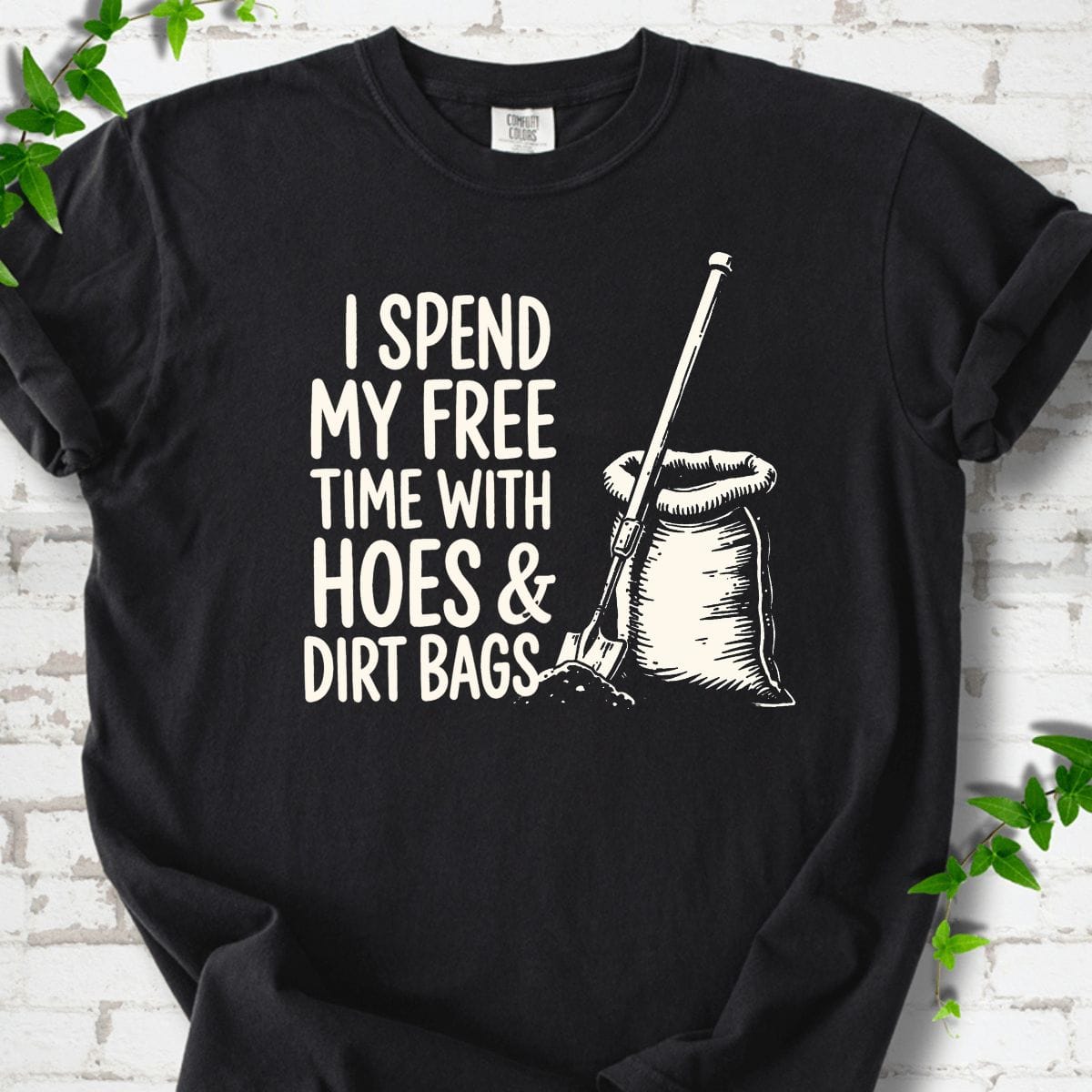 Hoes & Dirt Bags T-Shirt