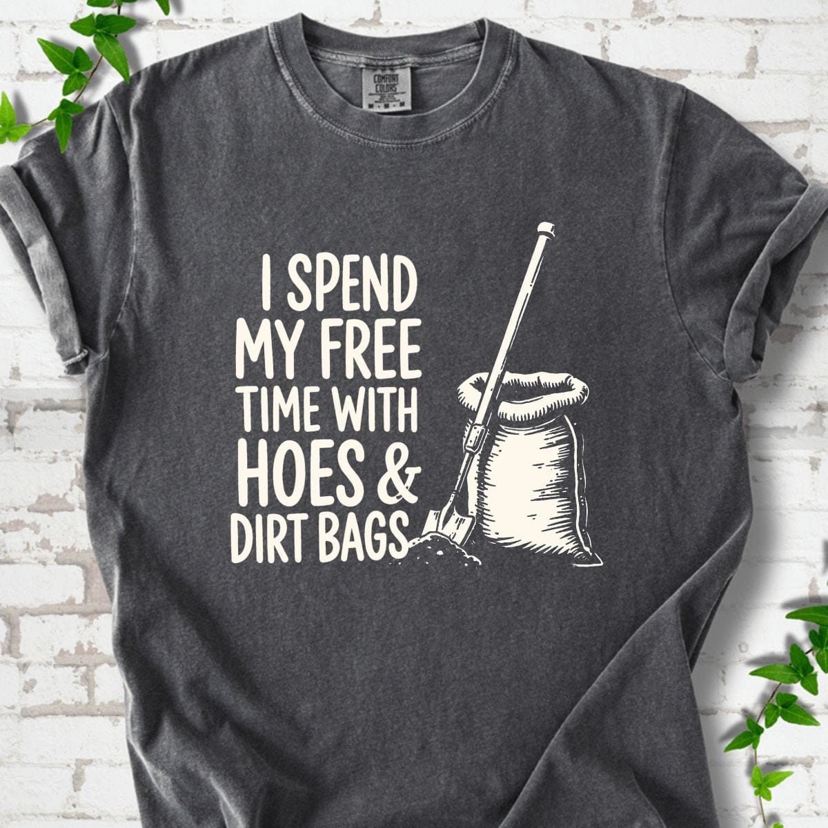 Hoes & Dirt Bags T-Shirt