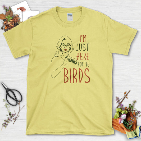 I Am Here 4 Birds T-Shirt