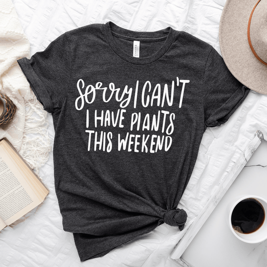 I Can't I Have Plants Unisex Tee