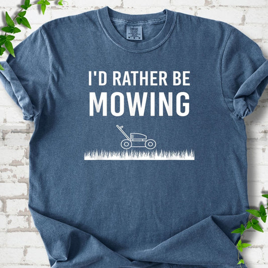 I'd Rather Be Mowing T-Shirt