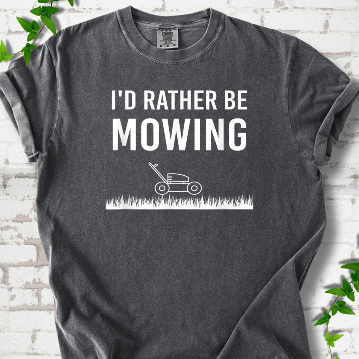 I'd Rather Be Mowing T-Shirt