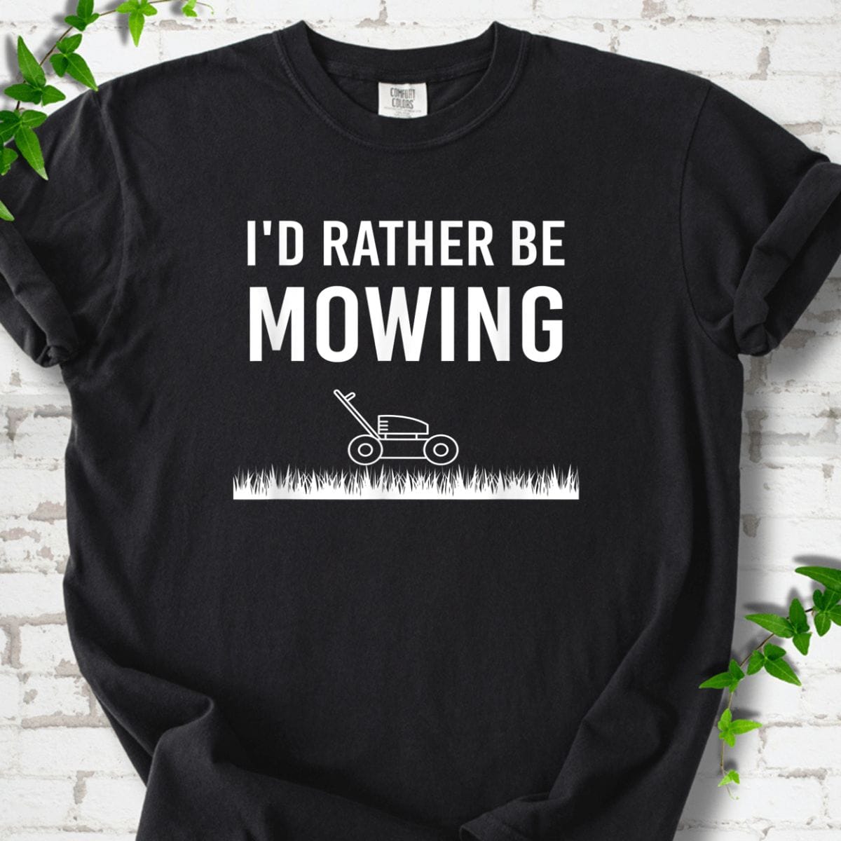 I'd Rather Be Mowing T-Shirt