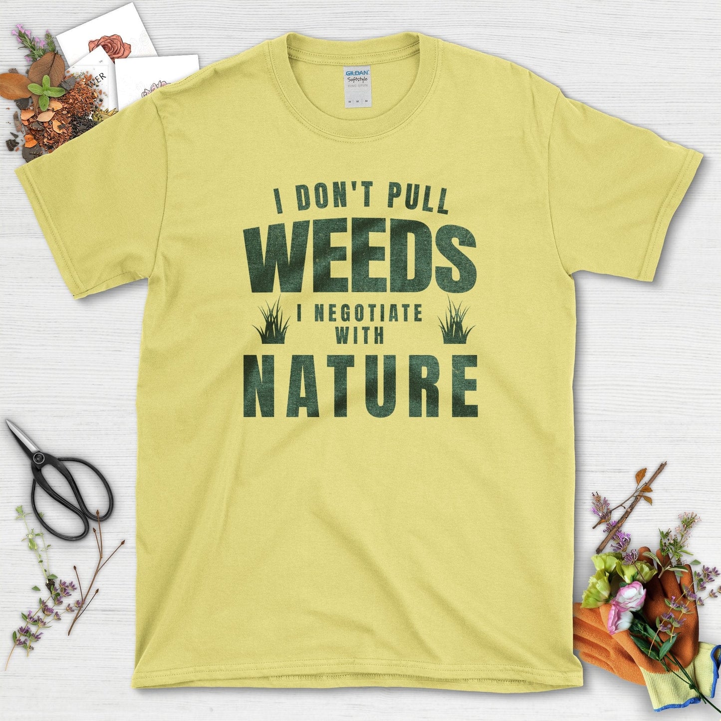 I Don't Pull Weeds T-Shirt