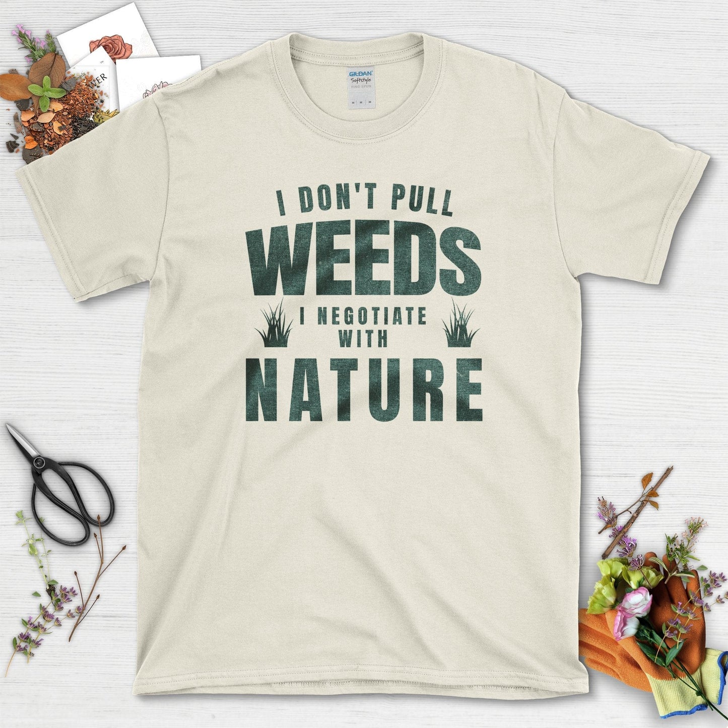 I Don't Pull Weeds T-Shirt