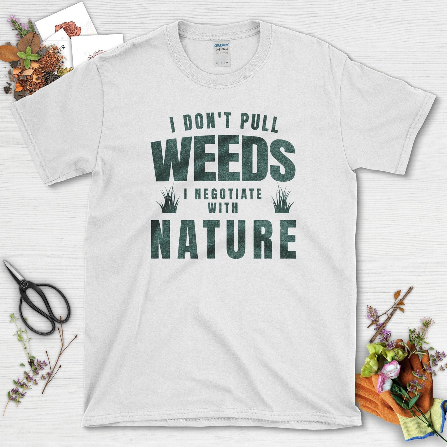 I Don't Pull Weeds T-Shirt
