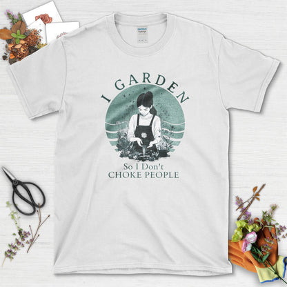 I Garden Don't Choke People T-Shirt