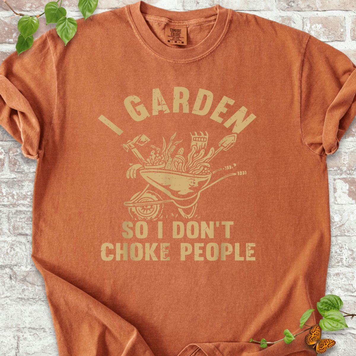 I Garden So I Don't Choke People T-Shirt