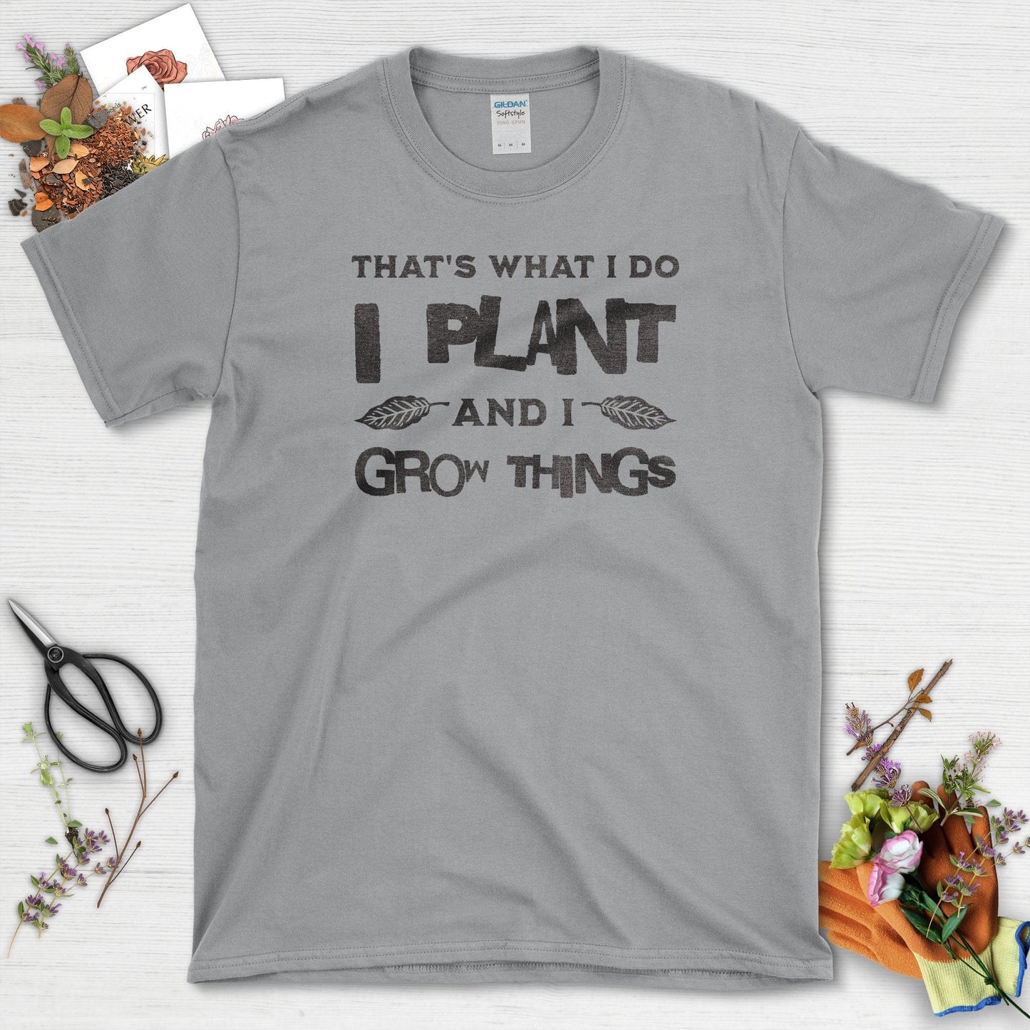 I Grow Things T-Shirt