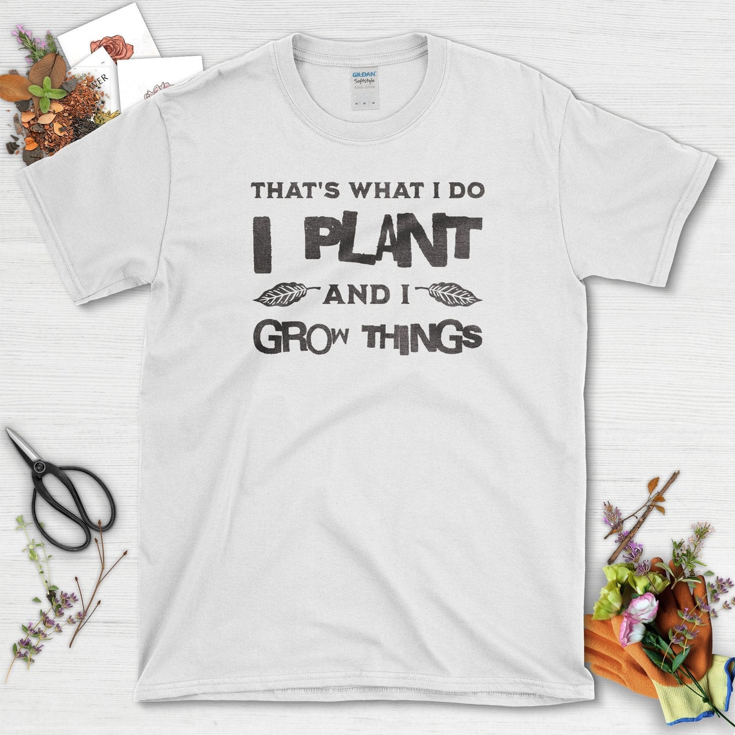 I Grow Things T-Shirt