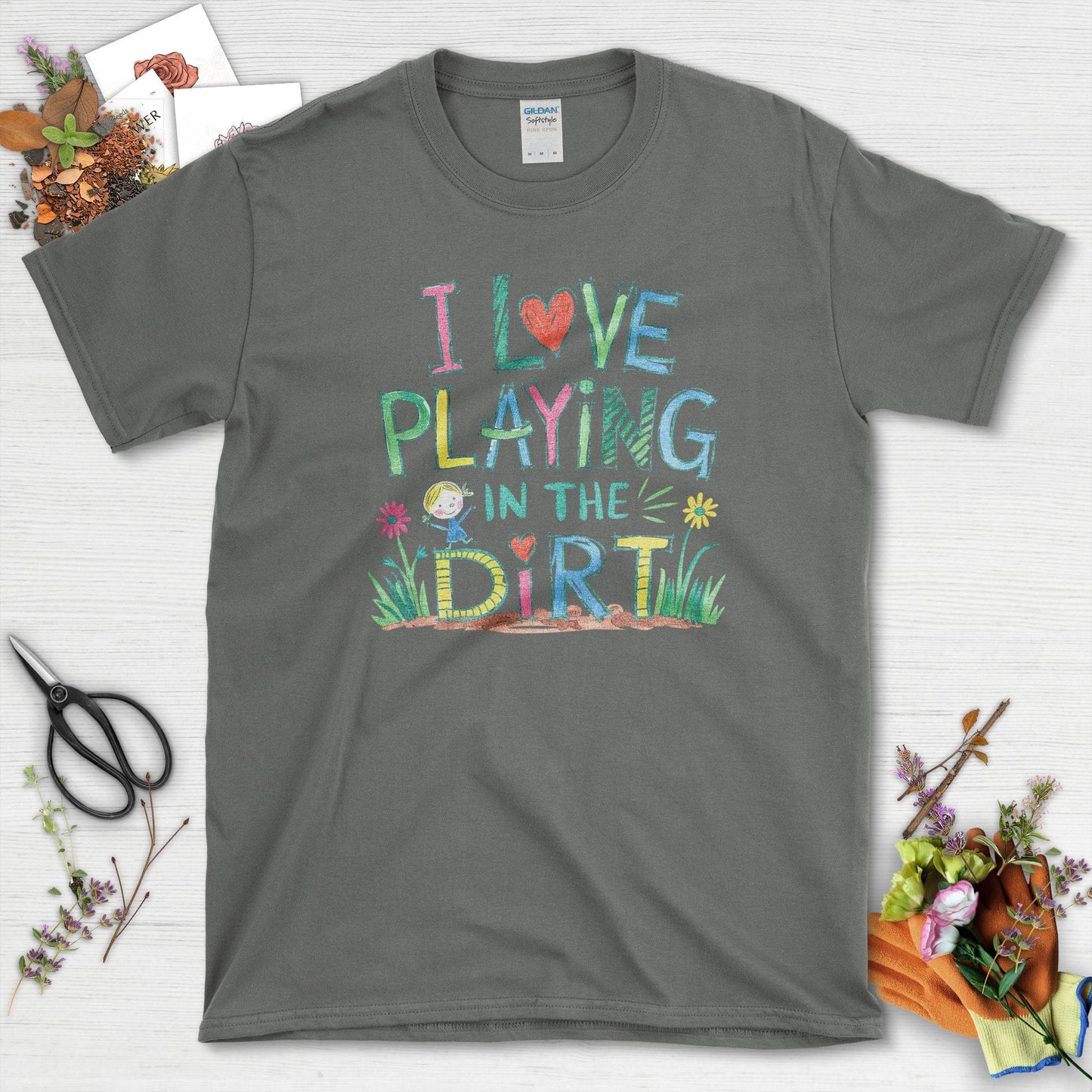 I Love Playing in Dirt T-Shirt
