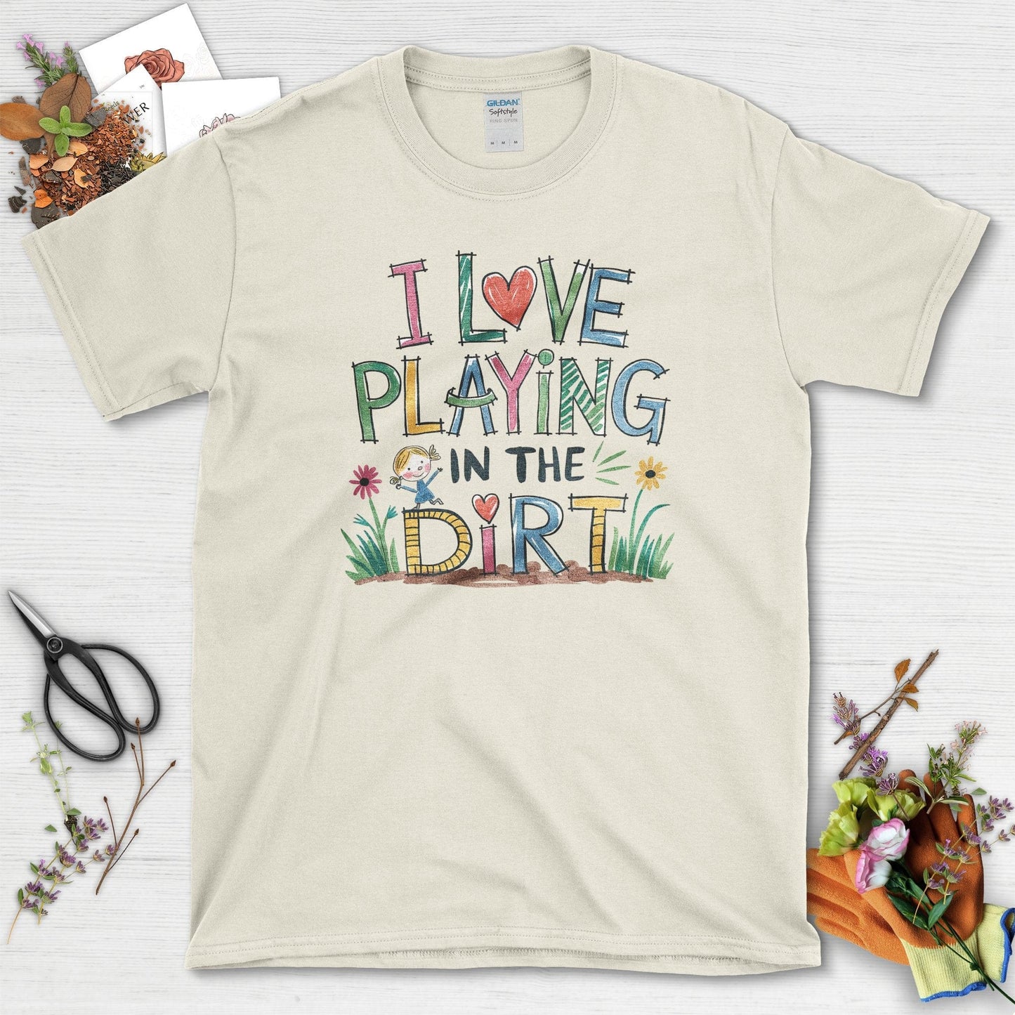 I Love Playing in Dirt T-Shirt