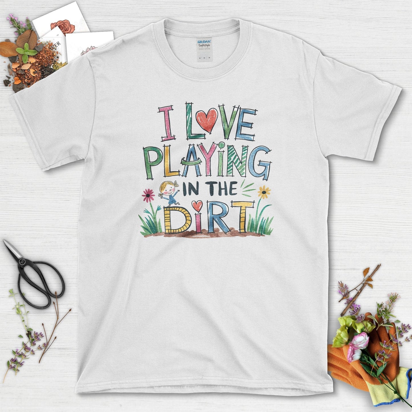 I Love Playing in Dirt T-Shirt