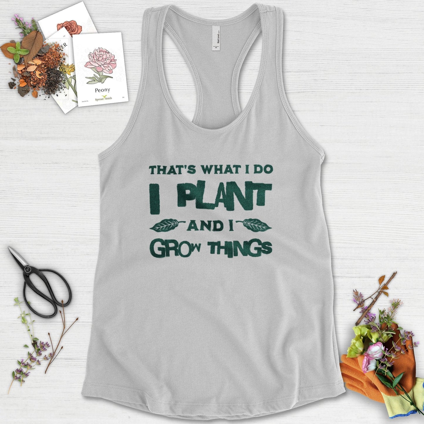 I Plant And I Grow Things Racerback