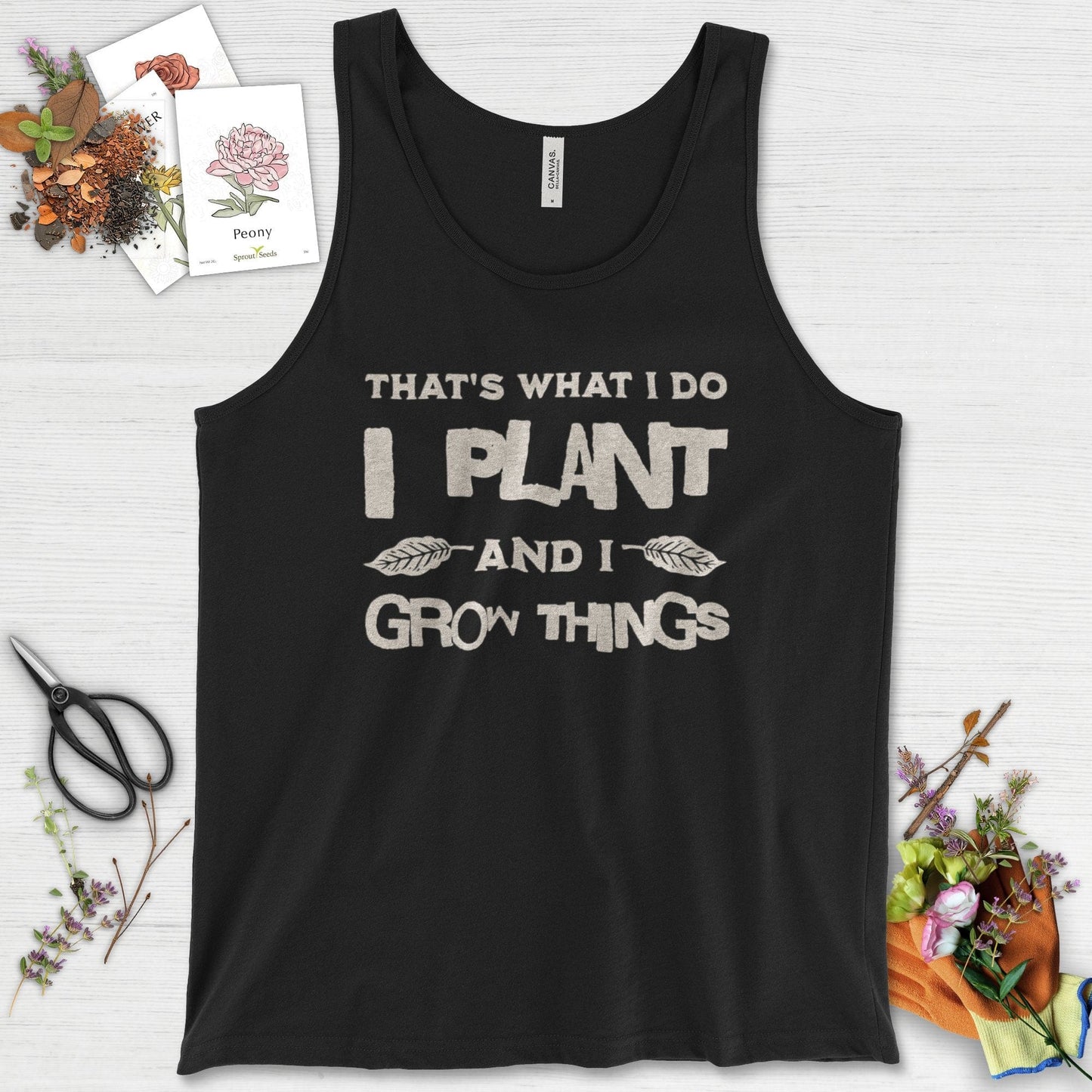I Plant And I Grow Things Tank Top