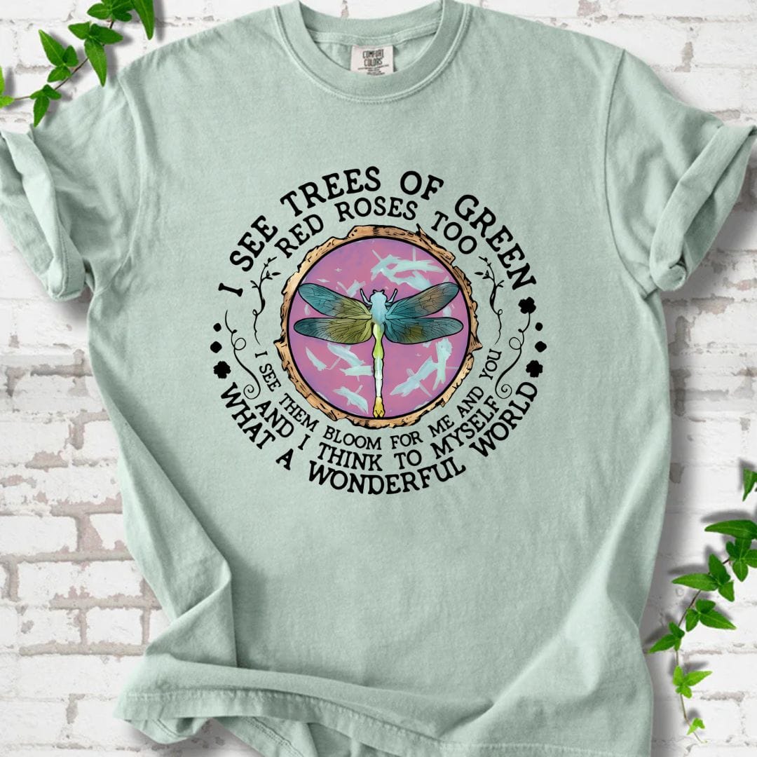 I See Trees of Green T-Shirt