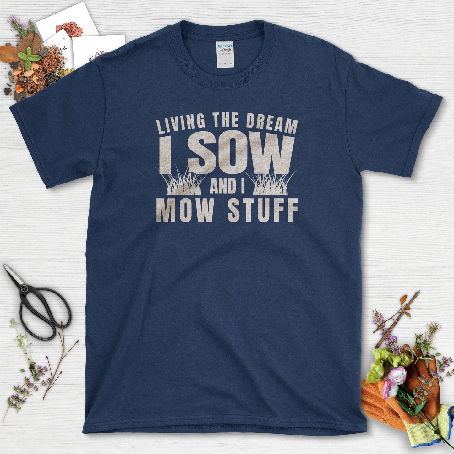 I Sow And I Mow Stuff T-Shirt