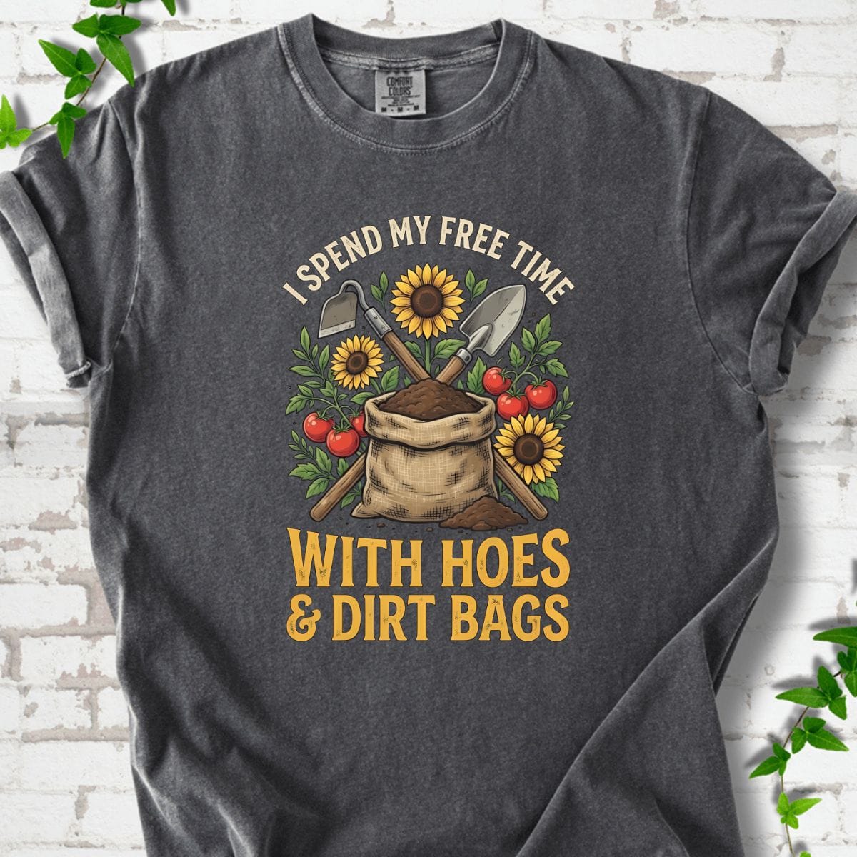 I Spend My Free Time With Hoes & Dirt Bags T-Shirt