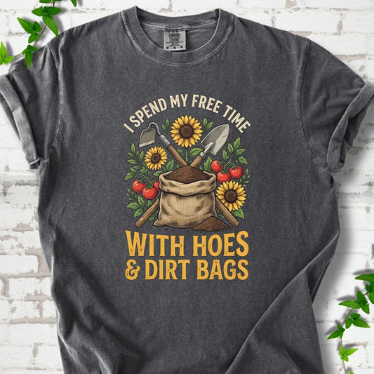 I Spend My Free Time With Hoes & Dirt Bags T-Shirt