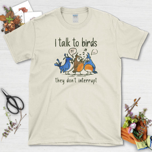 I Talk To Birds T-Shirt