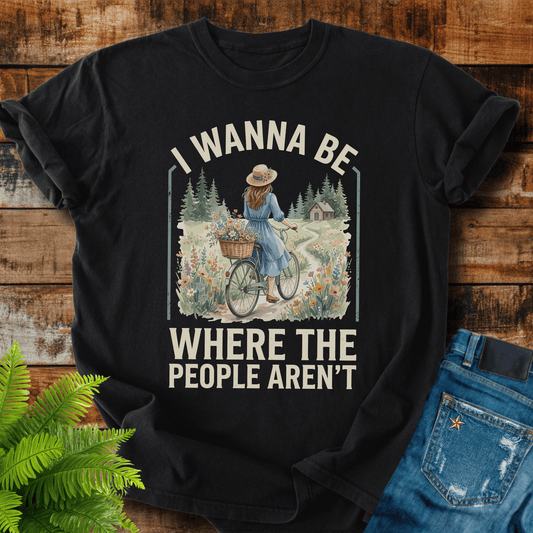 I Wanna Be T-shirt