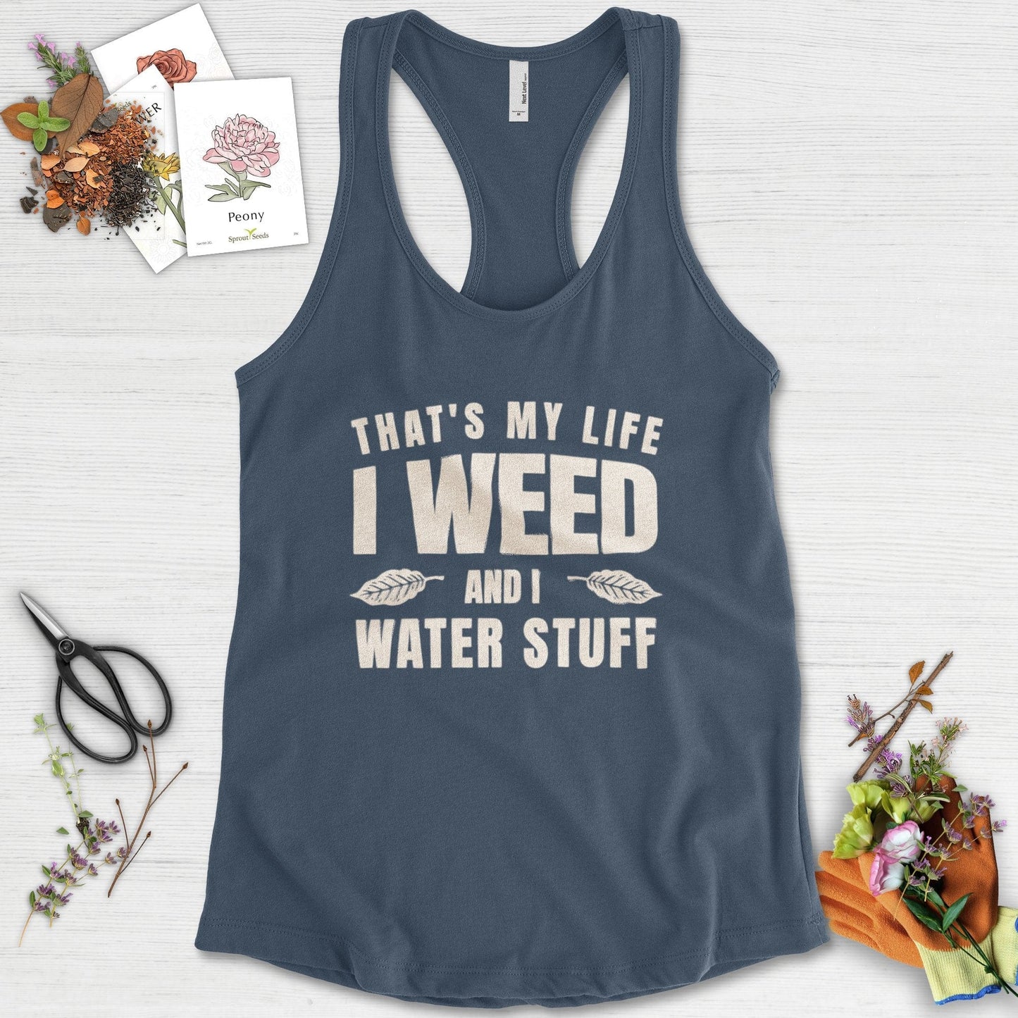 I Weed And I Water Stuff Racerback