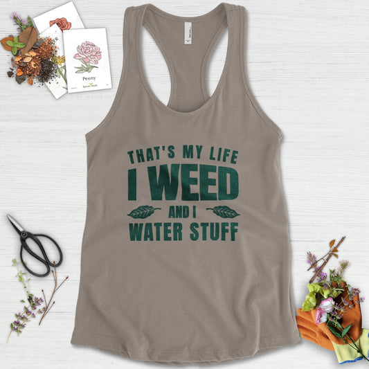 I Weed And I Water Stuff Racerback