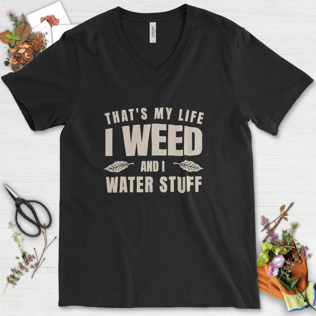 I Weed And I Water Stuff V-Neck