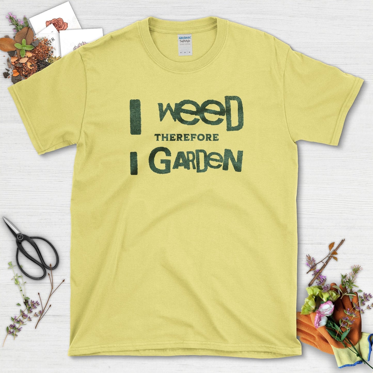 I Weed Therefore I Garden T-Shirt