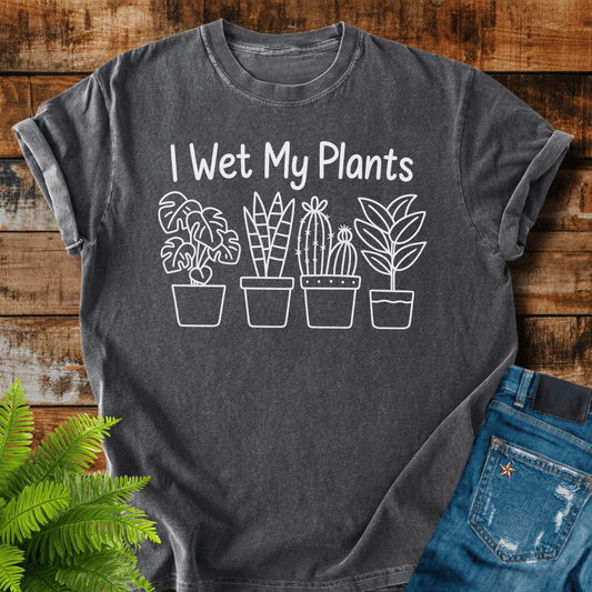 I Wet Plants T-shirt