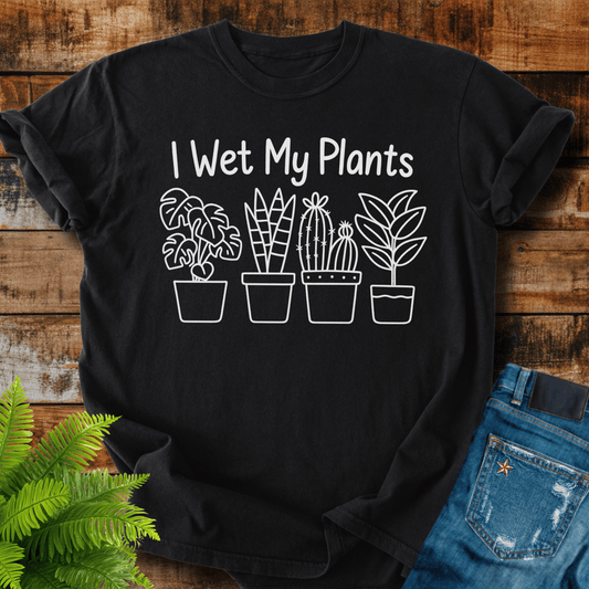 I Wet Plants T-shirt