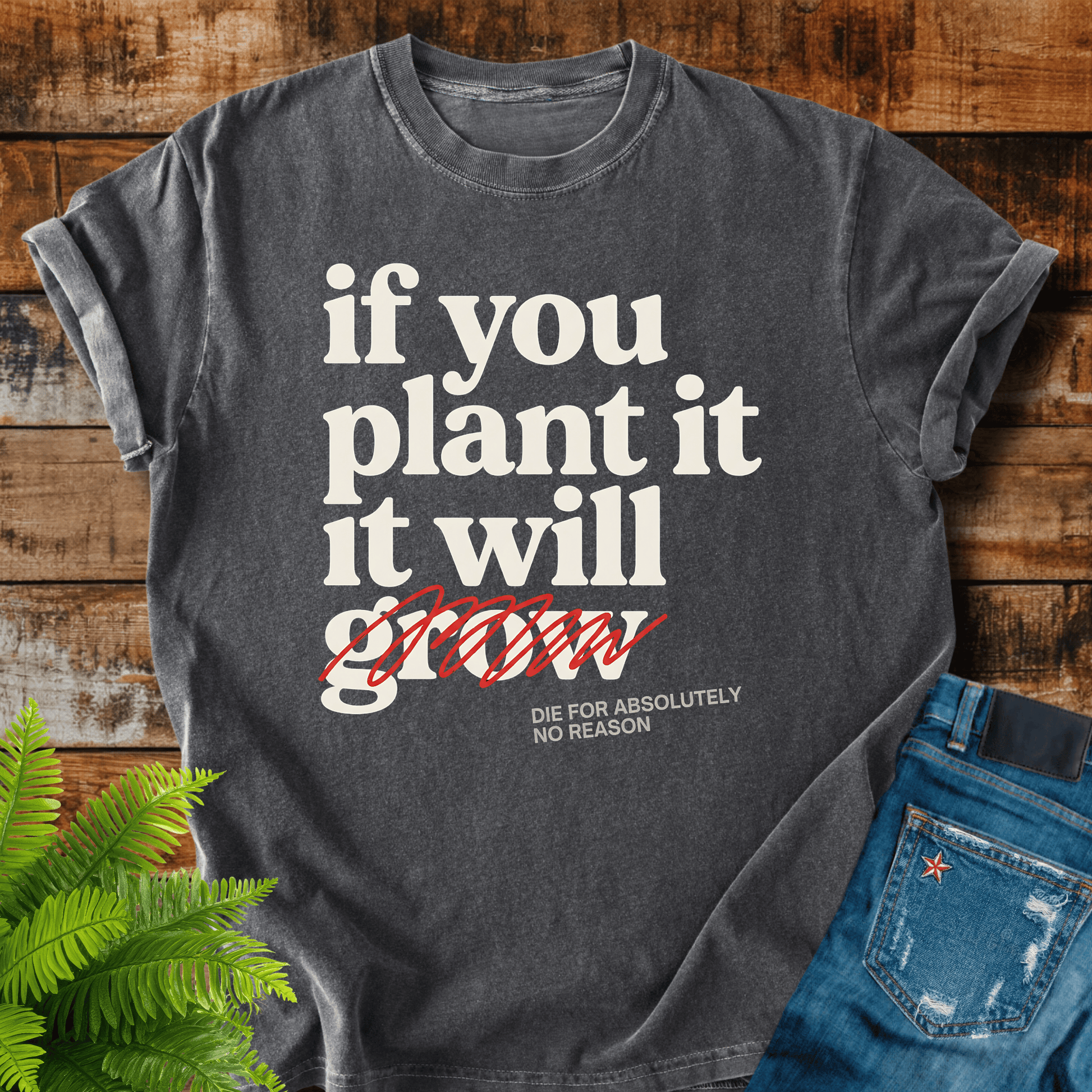 If You Plant T-shirt