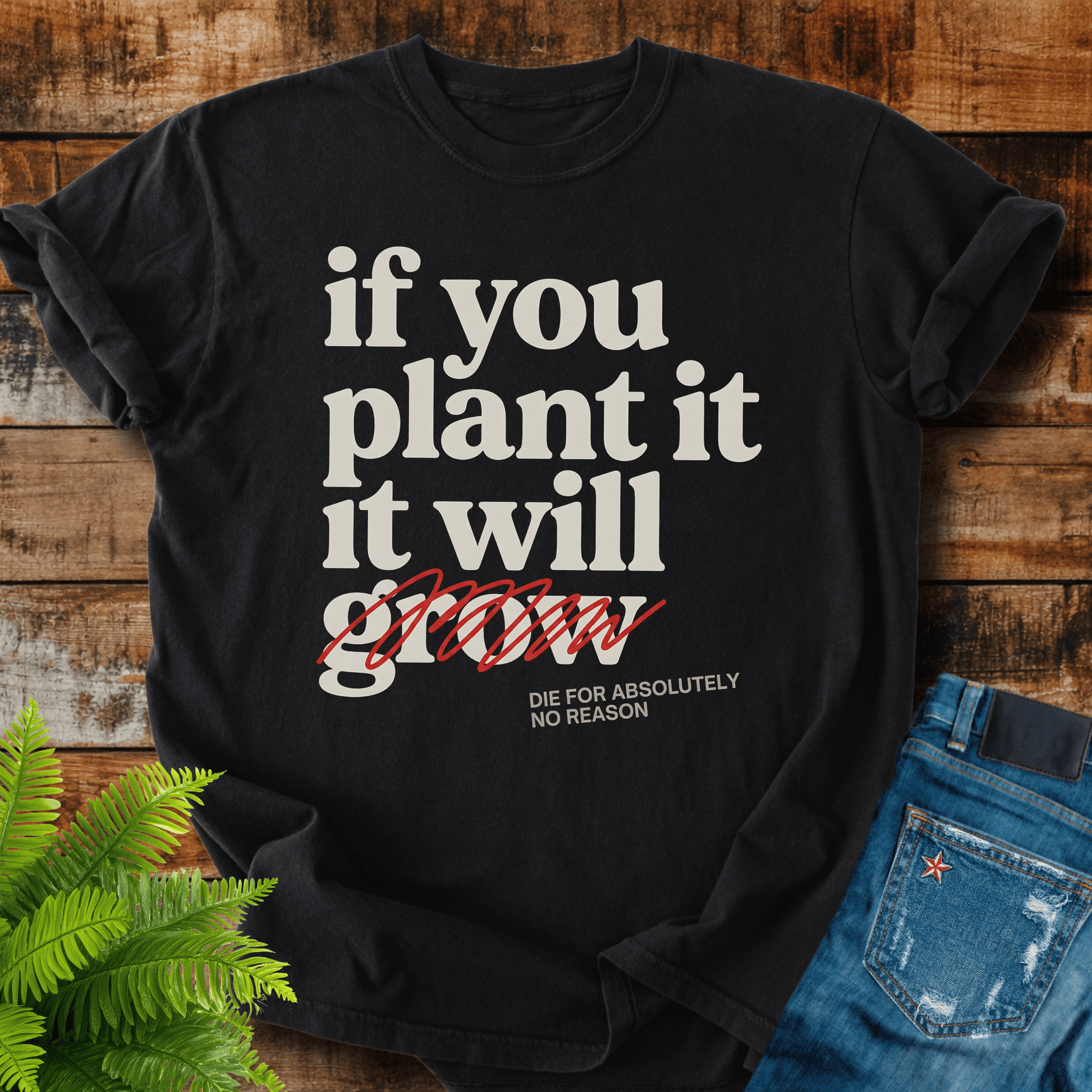If You Plant T-shirt