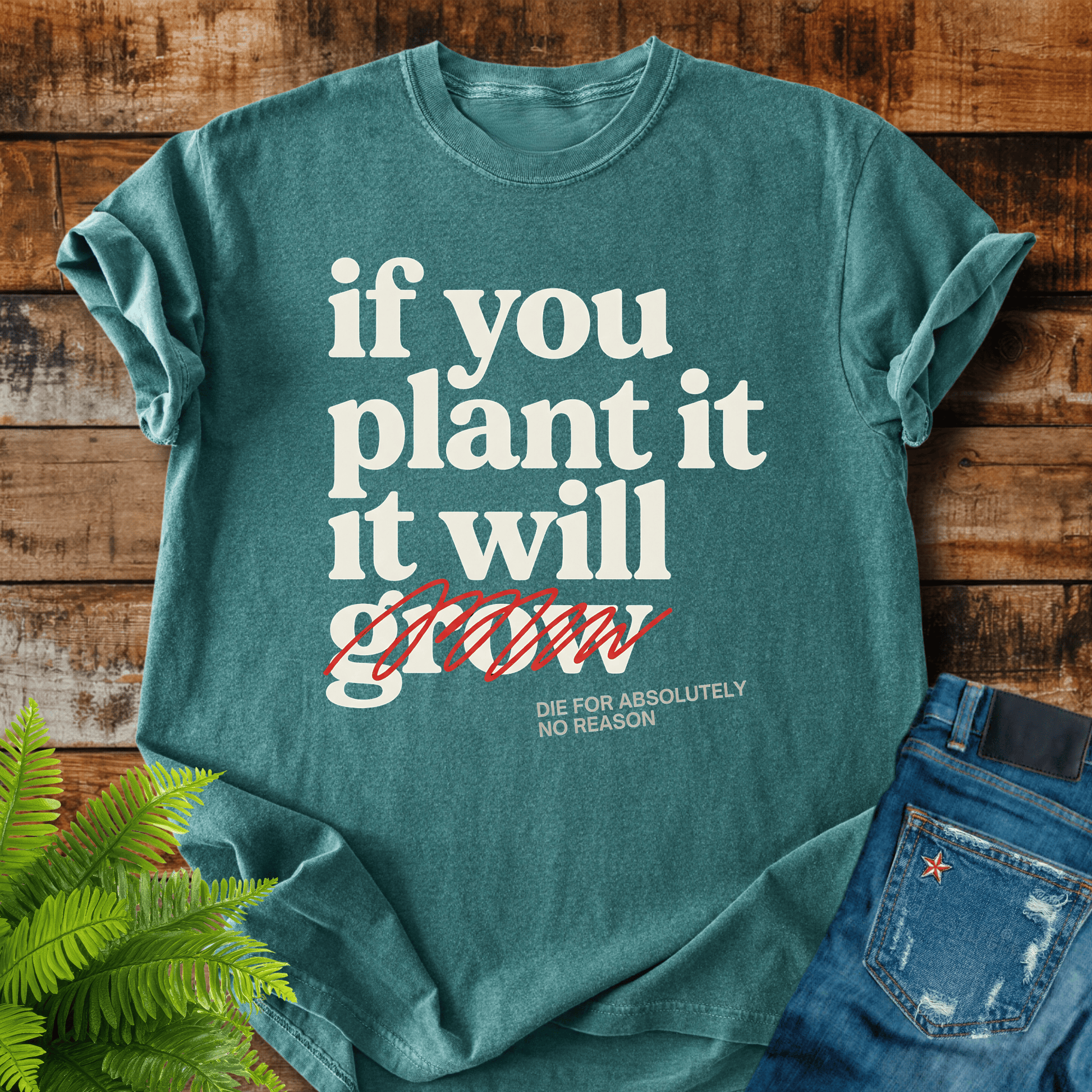 If You Plant T-shirt