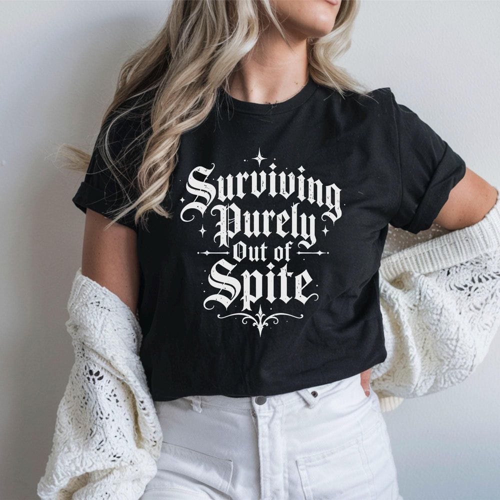 Surviving Out of Spite T-Shirt
