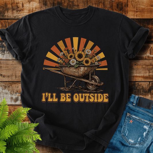 Ill Be Outside T-shirt