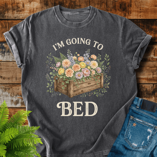 Im Going Bed T-shirt