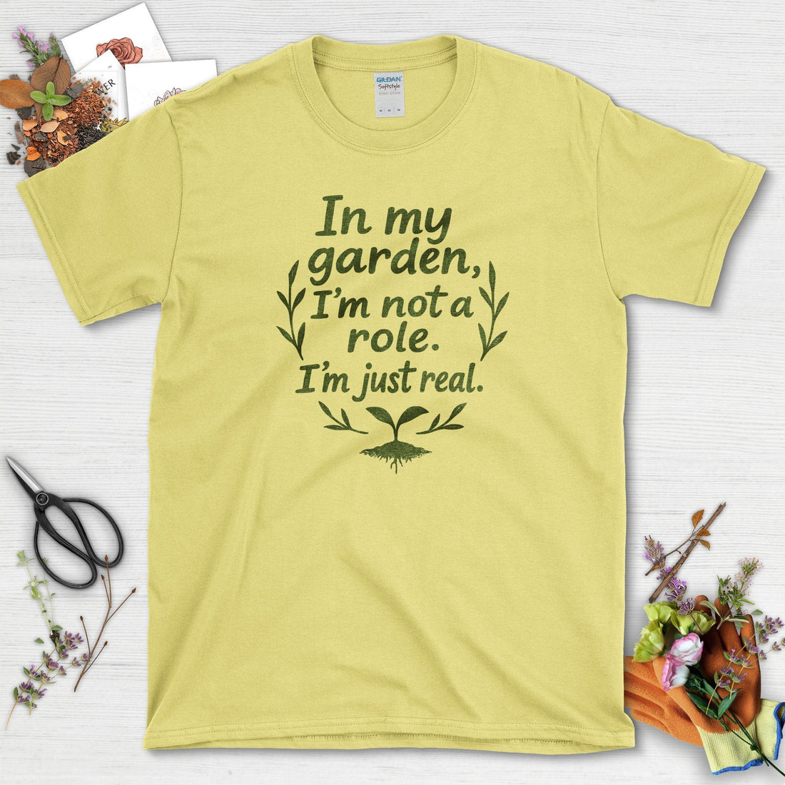 In My Garden I'm Just Real T-Shirt 5hteam