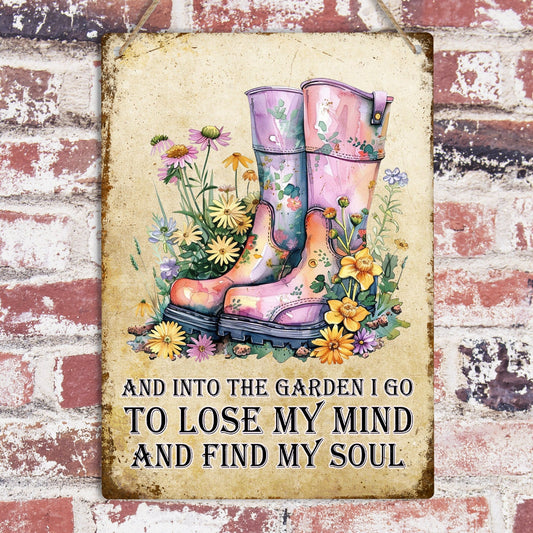 Into The Garden I Go Metal Sign