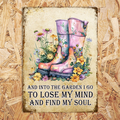 Into The Garden I Go Metal Sign