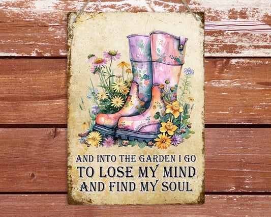 Into The Garden I Go Metal Sign