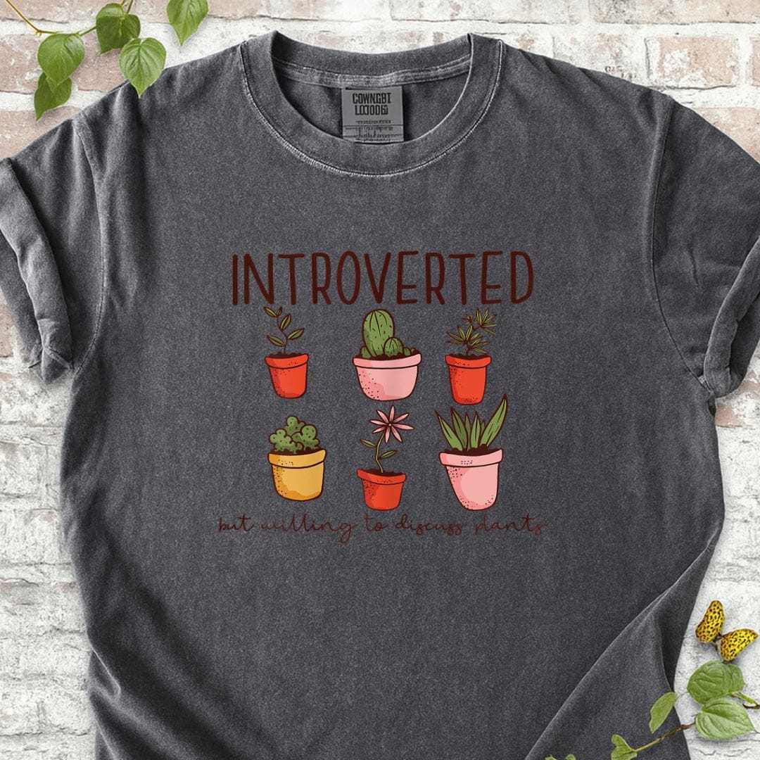 INTROVERTED but Willing to Discuss Plants T-Shirt