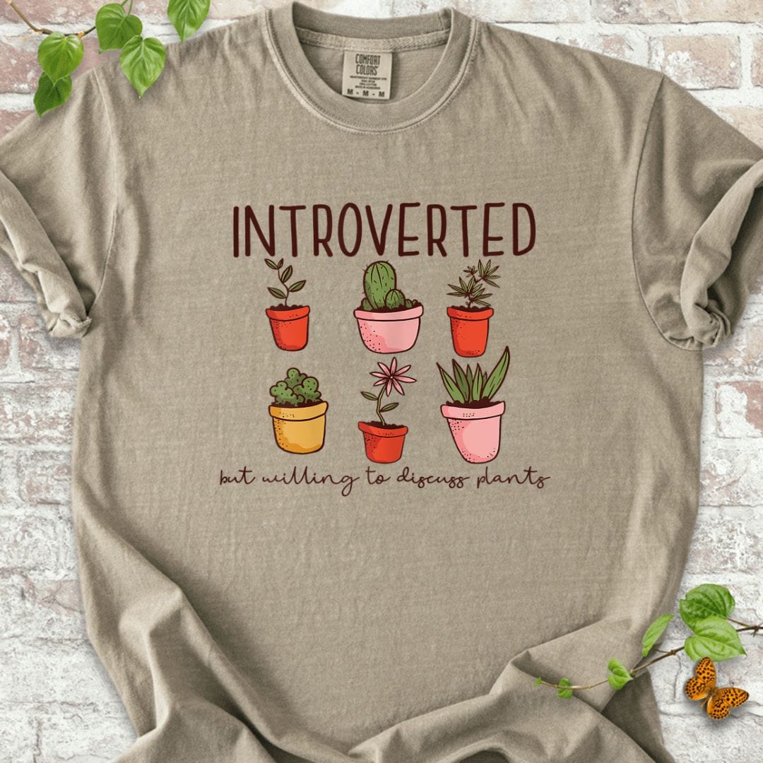 INTROVERTED but Willing to Discuss Plants T-Shirt