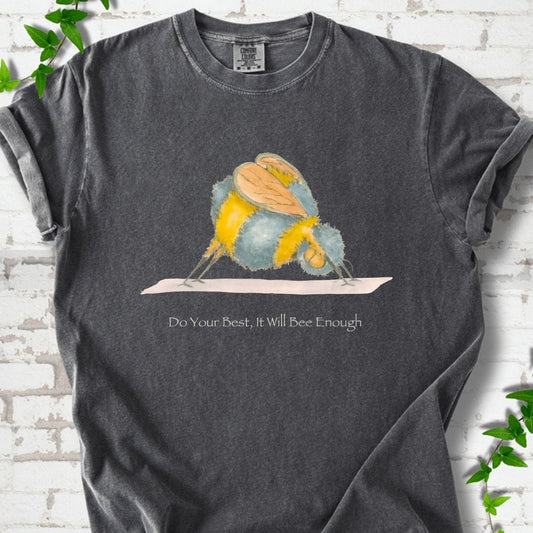 It Will Bee Enough T-Shirt
