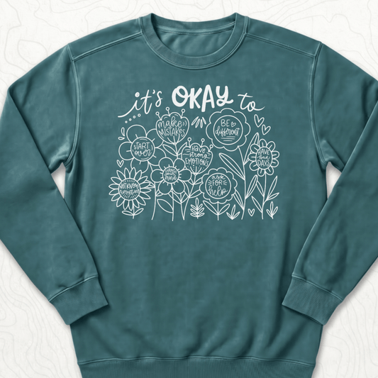 Its Okay Sweatshirt