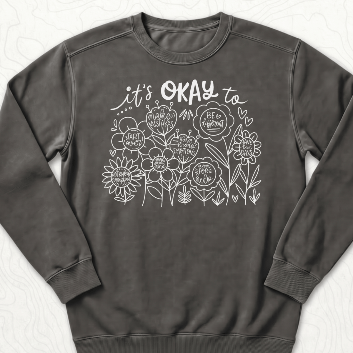 Its Okay Sweatshirt