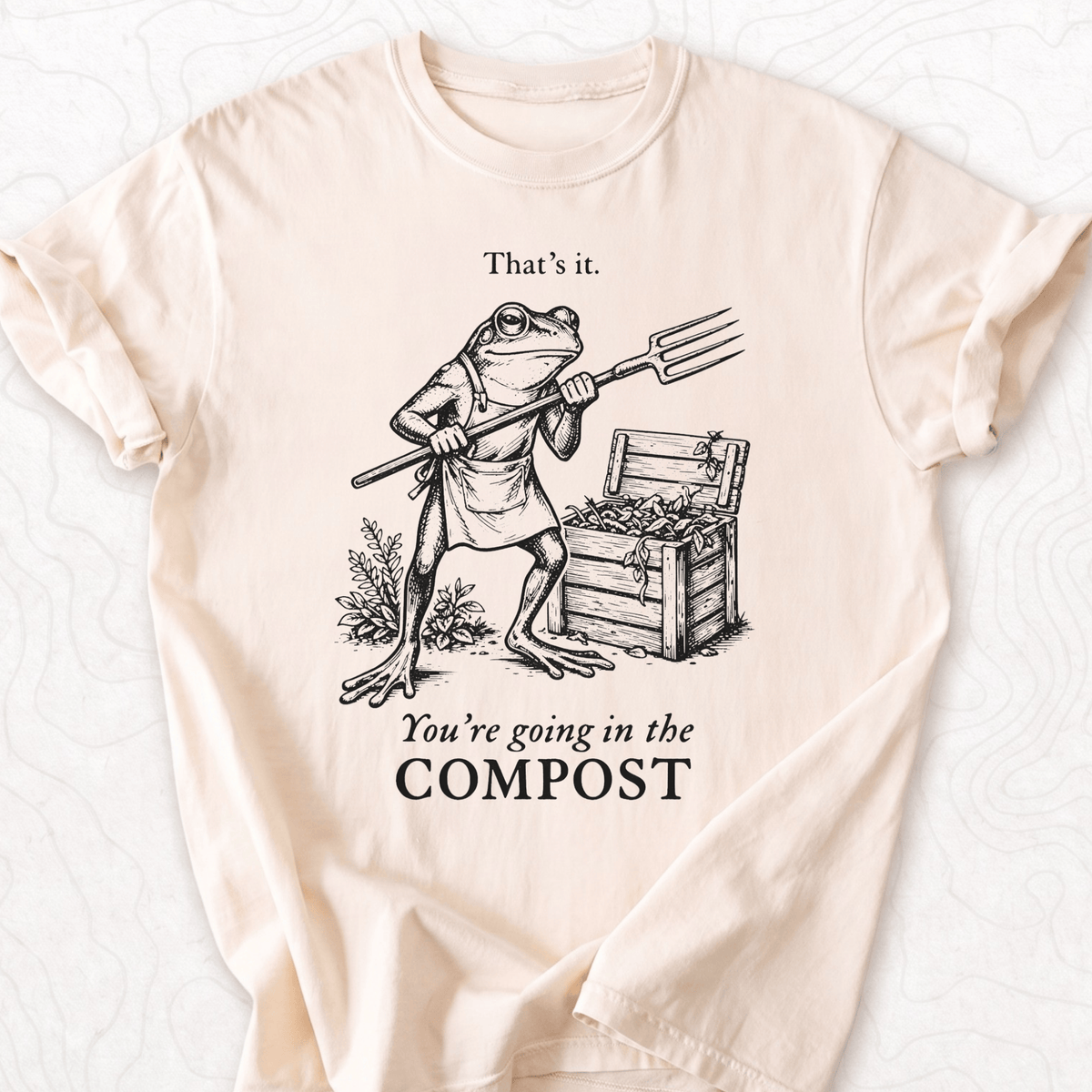Youre Going Compost T-shirt