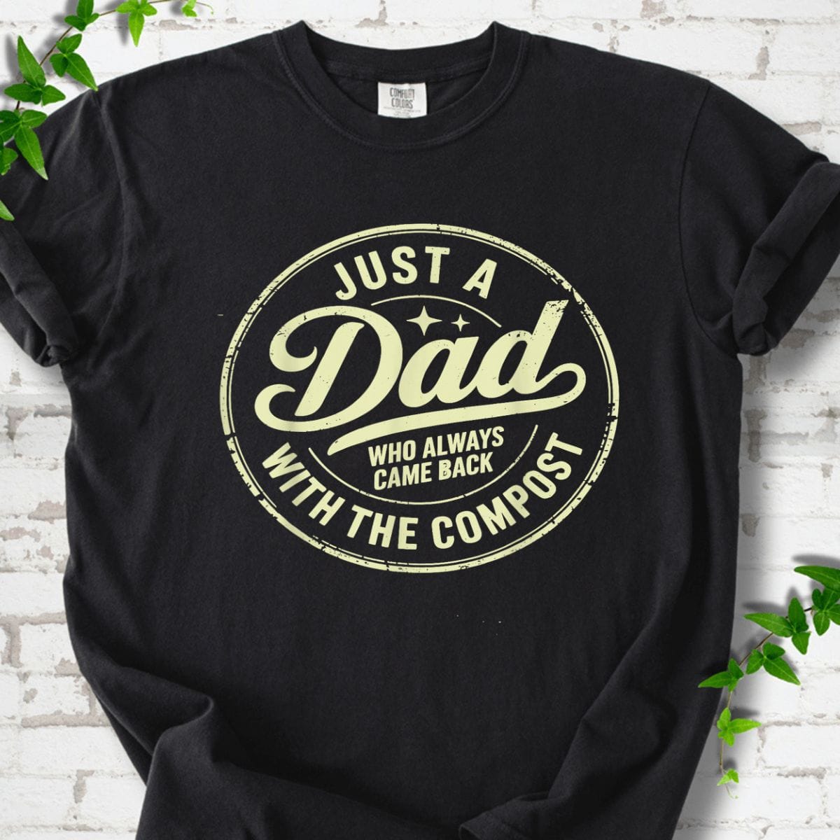 Just A Dad With The Compost T-Shirt